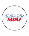 Ole Miss Mom Button